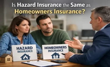 Is Hazard Insurance the Same as Homeowners Insurance